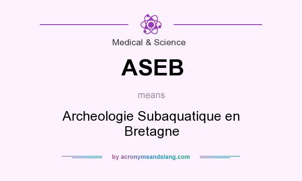 What does ASEB mean? It stands for Archeologie Subaquatique en Bretagne