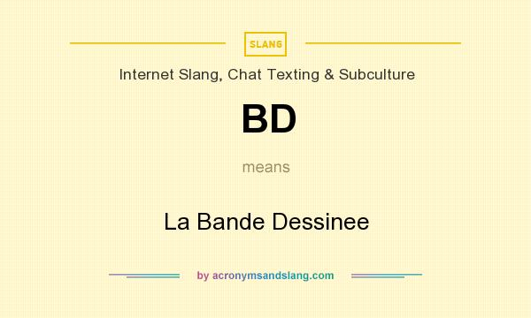 What does BD mean? It stands for La Bande Dessinee