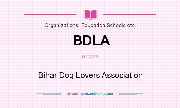 What does BDLA mean? It stands for Bihar Dog Lovers Association