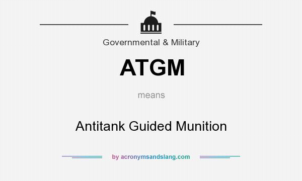 What does ATGM mean? It stands for Antitank Guided Munition
