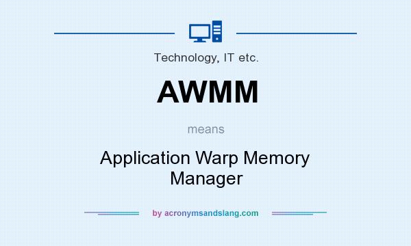 What does AWMM mean? It stands for Application Warp Memory Manager