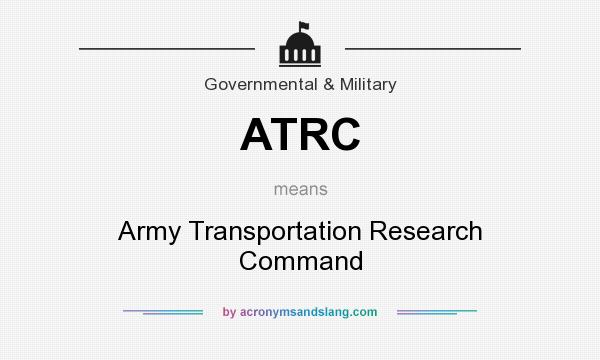 What does ATRC mean? It stands for Army Transportation Research Command
