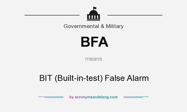What does BFA mean? It stands for BIT (Built-in-test) False Alarm