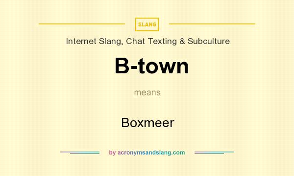 What does B-town mean? It stands for Boxmeer