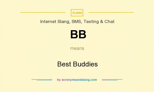 What does BB mean? It stands for Best Buddies