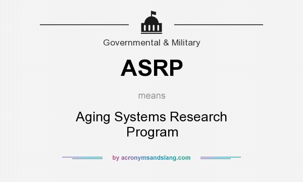 What does ASRP mean? It stands for Aging Systems Research Program