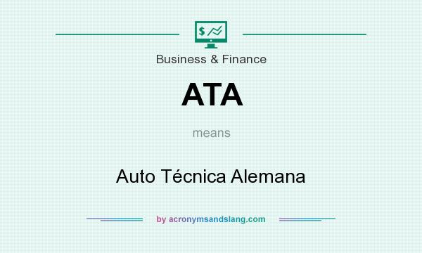 What does ATA mean? It stands for Auto Técnica Alemana