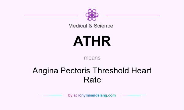 What does ATHR mean? It stands for Angina Pectoris Threshold Heart Rate