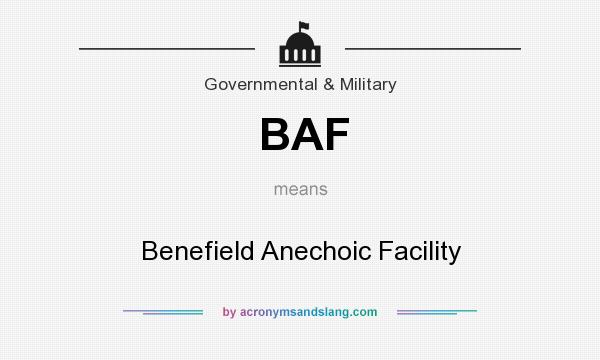 What does BAF mean? It stands for Benefield Anechoic Facility