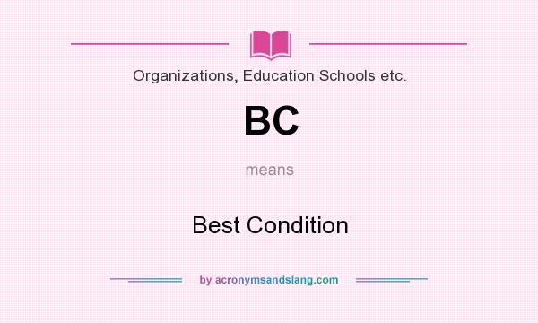 What does BC mean? It stands for Best Condition