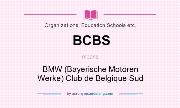 What does BCBS mean? It stands for BMW (Bayerische Motoren Werke) Club de Belgique Sud
