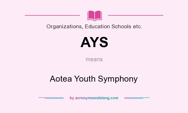 What does AYS mean? It stands for Aotea Youth Symphony