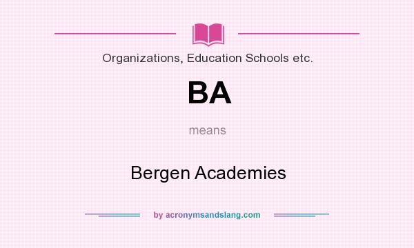 What does BA mean? It stands for Bergen Academies