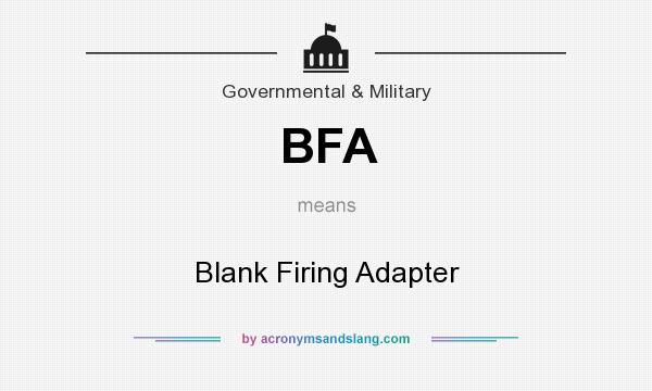 What does BFA mean? It stands for Blank Firing Adapter