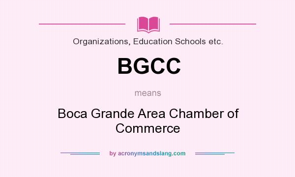 What does BGCC mean? It stands for Boca Grande Area Chamber of Commerce
