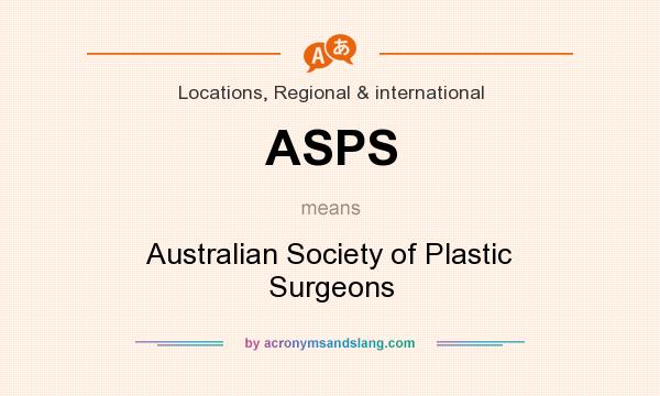 What does ASPS mean? It stands for Australian Society of Plastic Surgeons