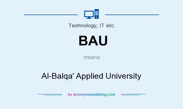 What does BAU mean? It stands for Al-Balqa` Applied University