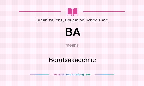 What does BA mean? It stands for Berufsakademie