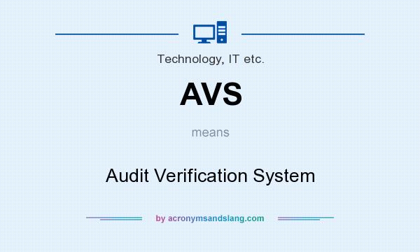 What does AVS mean? It stands for Audit Verification System
