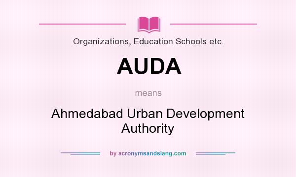 What does AUDA mean? It stands for Ahmedabad Urban Development Authority