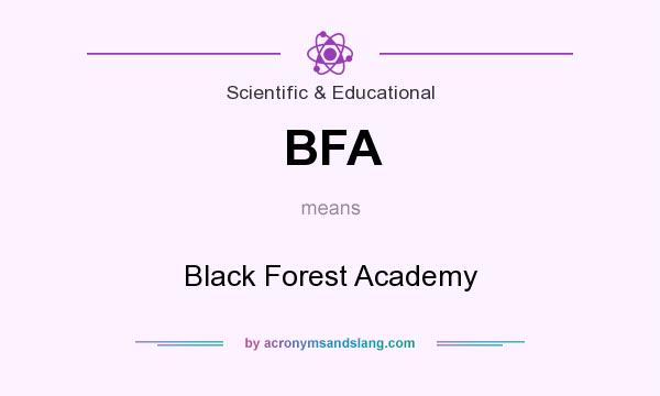 What does BFA mean? It stands for Black Forest Academy