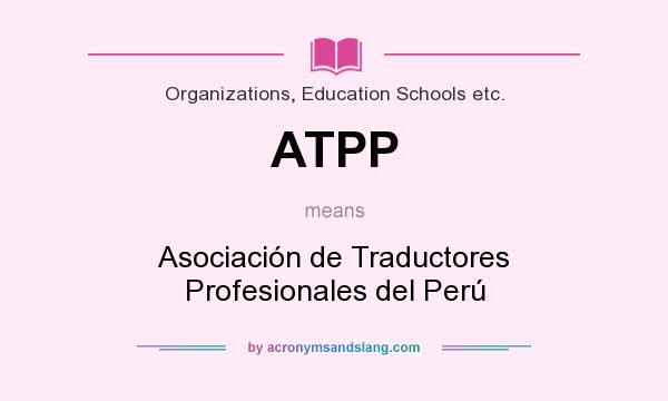 What does ATPP mean? It stands for Asociación de Traductores Profesionales del Perú