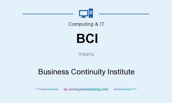 What does BCI mean? It stands for Business Continuity Institute