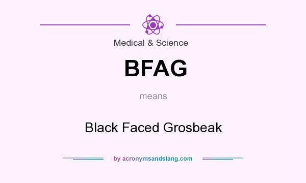 What does BFAG mean? It stands for Black Faced Grosbeak