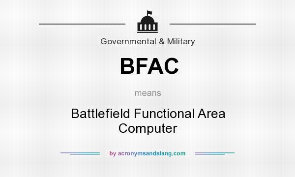 What does BFAC mean? It stands for Battlefield Functional Area Computer