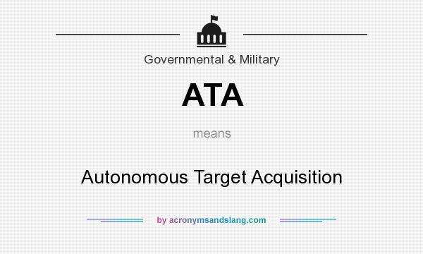 What does ATA mean? It stands for Autonomous Target Acquisition