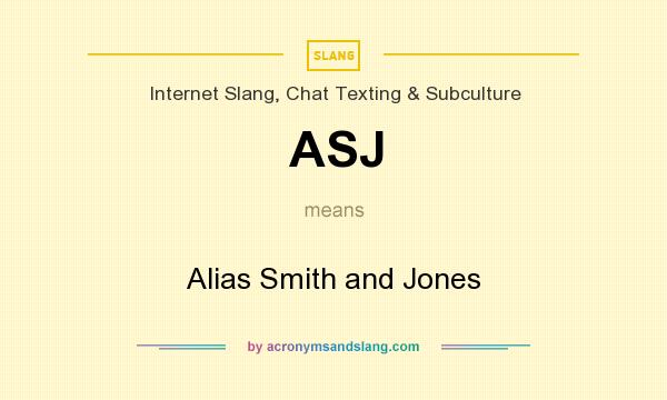 What does ASJ mean? It stands for Alias Smith and Jones