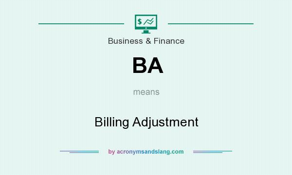 What does BA mean? It stands for Billing Adjustment