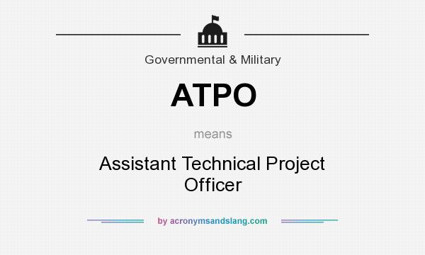 What does ATPO mean? It stands for Assistant Technical Project Officer