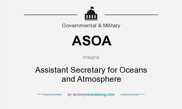 What does ASOA mean? It stands for Assistant Secretary for Oceans and Atmosphere