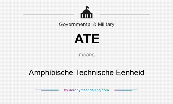 What does ATE mean? It stands for Amphibische Technische Eenheid