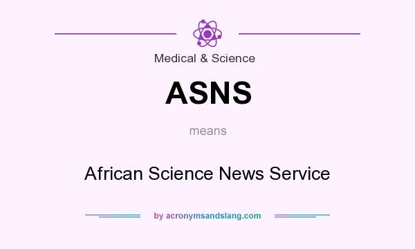 What does ASNS mean? It stands for African Science News Service