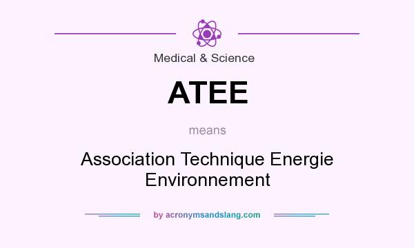 What does ATEE mean? It stands for Association Technique Energie Environnement