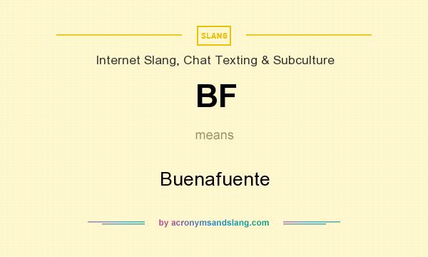 What does BF mean? It stands for Buenafuente