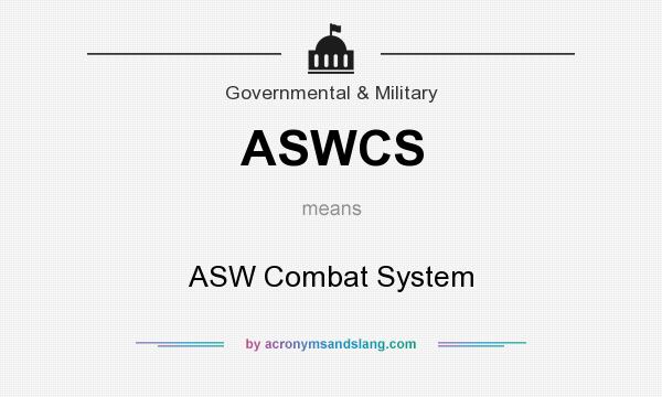 What does ASWCS mean? It stands for ASW Combat System