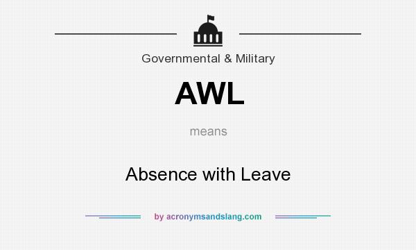 What does AWL mean? It stands for Absence with Leave