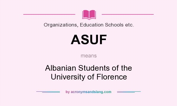 What does ASUF mean? It stands for Albanian Students of the University of Florence