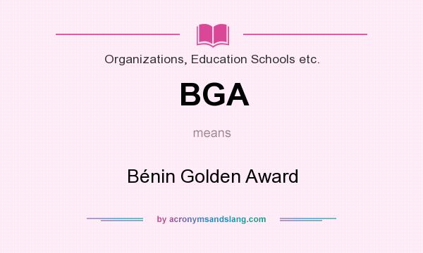 What does BGA mean? It stands for Bénin Golden Award