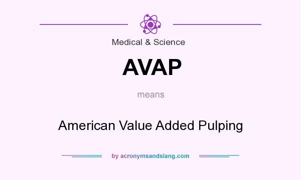 What does AVAP mean? It stands for American Value Added Pulping