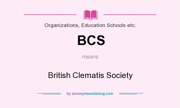 What does BCS mean? It stands for British Clematis Society