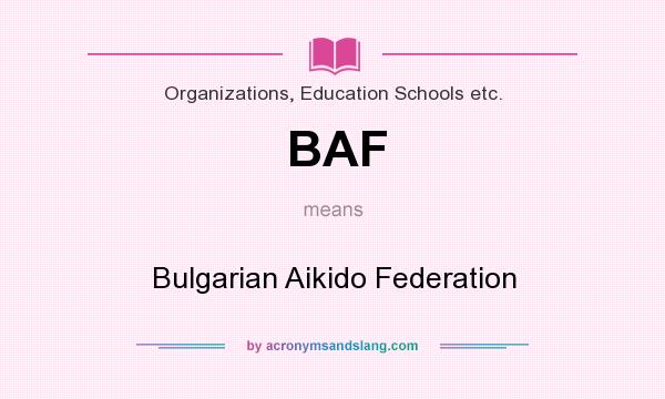 What does BAF mean? It stands for Bulgarian Aikido Federation