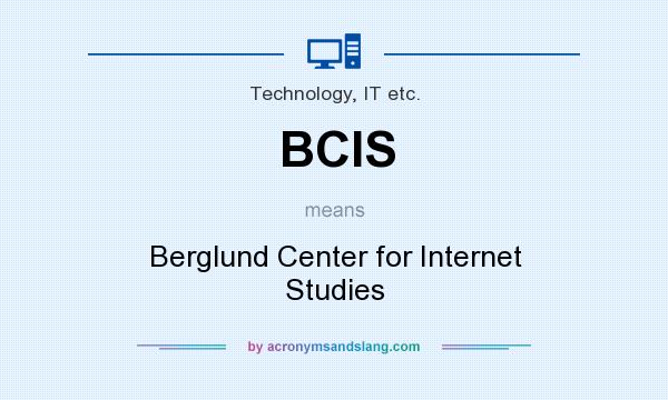 What does BCIS mean? It stands for Berglund Center for Internet Studies