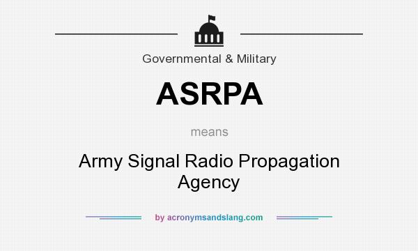 What does ASRPA mean? It stands for Army Signal Radio Propagation Agency