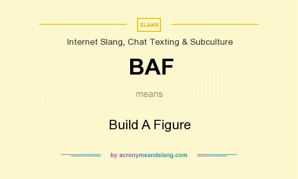 What does BAF mean? It stands for Build A Figure