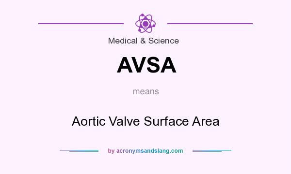What does AVSA mean? It stands for Aortic Valve Surface Area