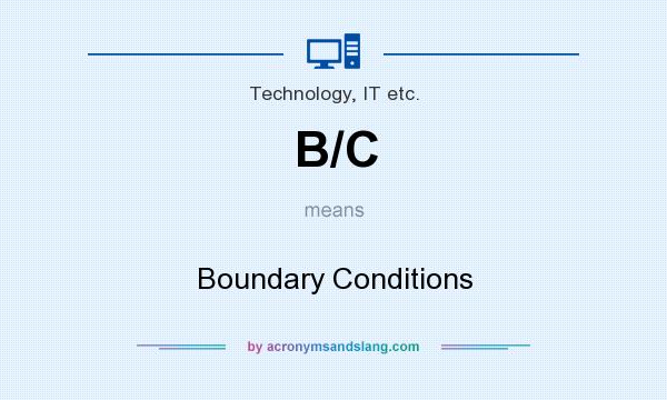 What does B/C mean? It stands for Boundary Conditions